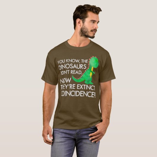 Dinosaurs Didnt las nu hun uitsterven T-shirt (Voorkant volledig)