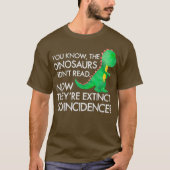 Dinosaurs Didnt las nu hun uitsterven T-shirt (Voorkant)