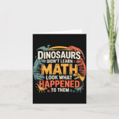 Dinosaurs Didn't Learn Math Funny Design For Kids  Kaart (Voorkant)