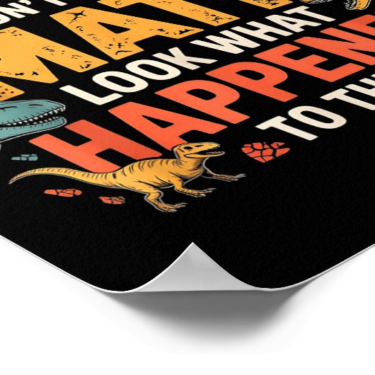 Dinosaurs Didn't Learn Math Funny Design For Kids  Poster (Hoek)