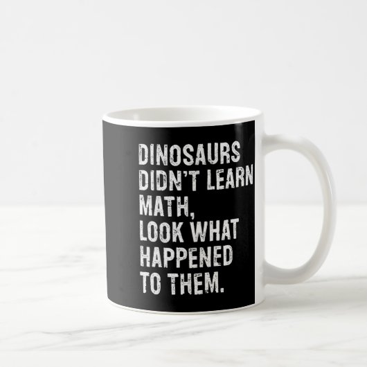 Dinosaurs Didn't Learn Math Funny Math Teacher Koffiemok (Rechts)