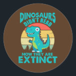 Dinosaurs Didn't Read Now They Are Extinct Ronde Sticker<br><div class="desc">Dinosauriërs hebben nu niet gelezen dat ze een uitgestorven  cadeau zijn. Perfect gift voor je vader,  moeder,  papa,  mannen,  vrouwen,  vriend en familieleden op de dag van de Thanksgiving,  kerstdag,  Moederdag,  vaderdag,  4 juli,  1776 Onafhankelijke dag,  Veteranendag,  Halloween Dag,  Patrick's Day</div>