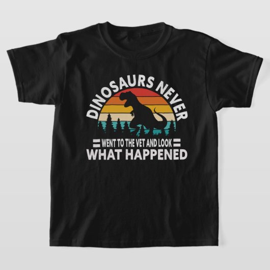 Dinosaurs Never Went to the Vet Funny T-Rex Shirt (Laagn)
