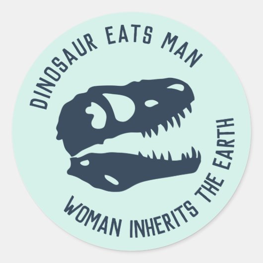 "Dinosaurus eet Man, vrouw erft de aarde" Ronde Sticker (Voorkant)