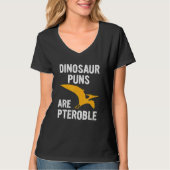 Dinosaurus puns zijn pteroble dinosaurus puns t-shirt (Voorkant)