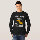 Dinosaurus puns zijn pteroble dinosaurus puns t-shirt (Voorkant volledig)