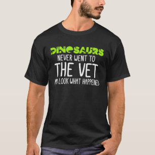 Dinosaurussen gingen nooit naar de dierenarts om t t-shirt