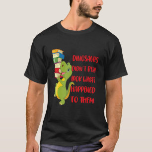 Dinosaurussen hebben niet gelezen wat er met hen g t-shirt