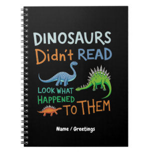 Dinosaurussen lazen geen boeken, kijk wat er gebeu notitieboek