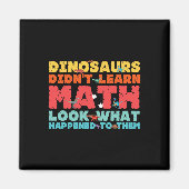 Dinosaurussen leerden geen wiskunde Leuke wiskunde Magneet (Voorkant)