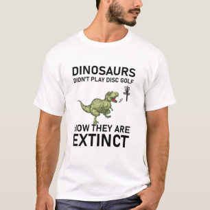 Dinosaurussen speelden nu niet meer op disc golf t-shirt