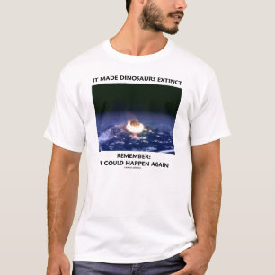 Dinosaurussen zijn uitgestorven (aardverdampingsaa t-shirt