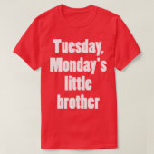 Dinsdag Kleine broertje 2 van Mondayx27s T-shirt (Design voorkant)