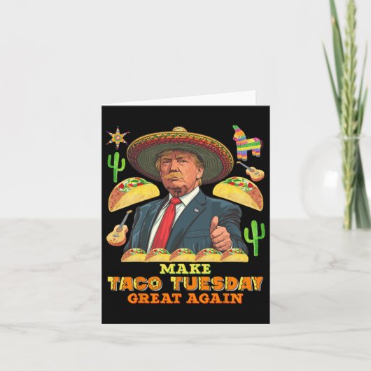 Dinsdag maken Taco dinsdag weer geweldig Donald Tr Kaart (Voorkant)