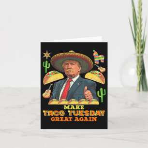 Dinsdag maken Taco dinsdag weer geweldig Donald Tr Kaart