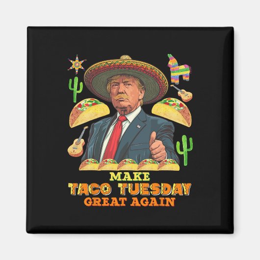 Dinsdag maken Taco dinsdag weer geweldig Donald Tr Magneet (Voorkant)