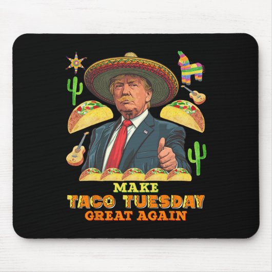 Dinsdag maken Taco dinsdag weer geweldig Donald Tr Muismat (Voorkant)