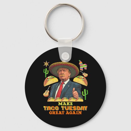 Dinsdag maken Taco dinsdag weer geweldig Donald Tr Sleutelhanger (Voorkant)