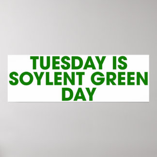 Dinsdag: Soylent Green Day Poster