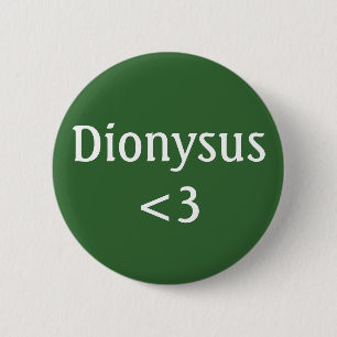Dionysus <3 badge ronde button 5,7 cm