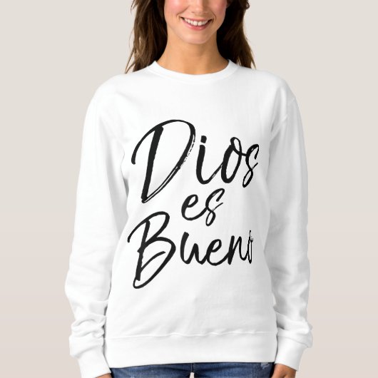 Dios es Bueno God is de  Espanol Trui (Voorkant)