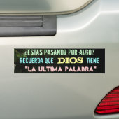 Dios tiene la ultima palabra bumpersticker (Op auto)