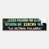 Dios tiene la ultima palabra bumpersticker (Voorkant)