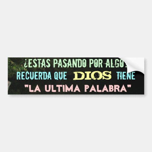Dios tiene la ultima palabra bumpersticker (Voorkant)