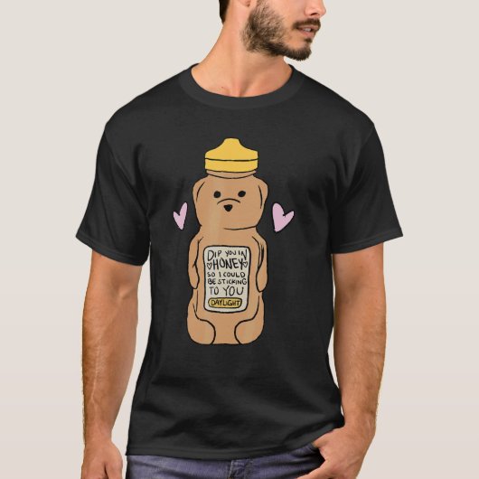 Dip je in honing zodat ik aan je kan blijven kleve t-shirt (Voorkant)