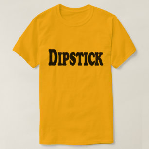 Dipstick T-shirt
