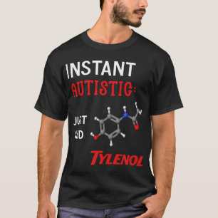 Direct Autistisch: gewoon Tylenol toevoegen T-shirt