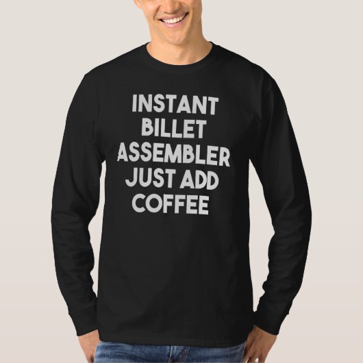 Direct Billet Assembler voeg koffie toe T-shirt (Voorkant)