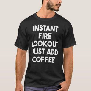 Direct Fire Lookout gewoon koffie toevoegen T-shirt