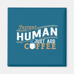 Direct Mens Gewoon Koffie Toevoegen Grappige Spreu Magneet