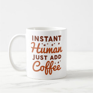 Direct mens, gewoon koffie toevoegen koffiemok
