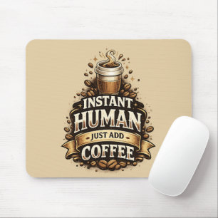 Direct Mens Voeg Koffie Toe – Grappige Koffieliefh Muismat