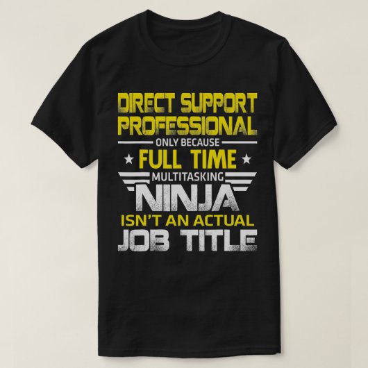 Direct Support Professional Ninja is geen werkelij T-shirt (Design voorkant)