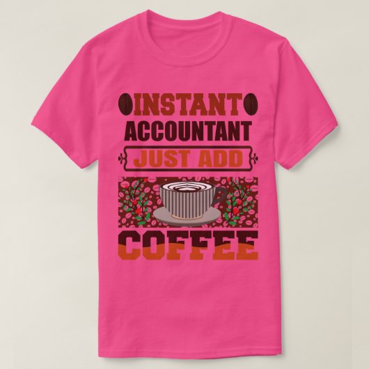 Directe accountant voegt gewoon koffie-koffie-reke t-shirt (Design voorkant)
