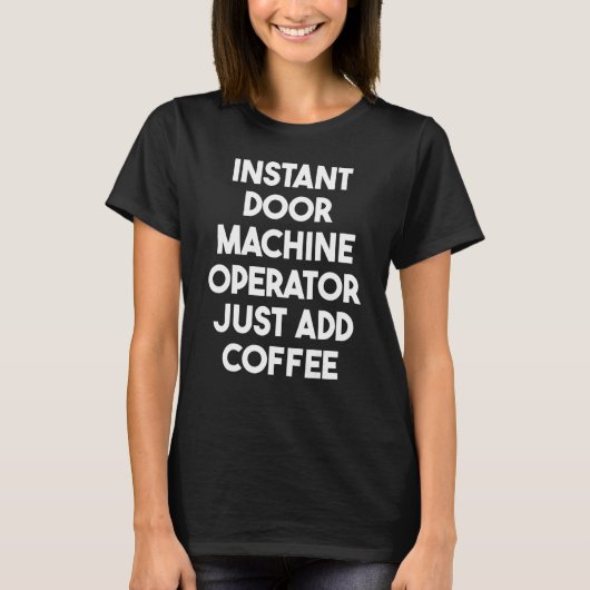 Directe bediener van de deurmachine gewoon koffie t-shirt (Voorkant)