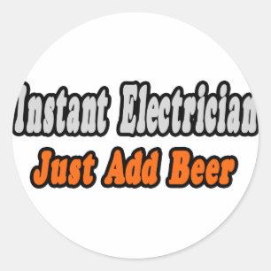 Directe elektricien... gewoon bier toevoegen ronde sticker