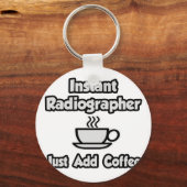 Directe radiograaf ... Gewoon koffie toevoegen Sleutelhanger (Voorkant)