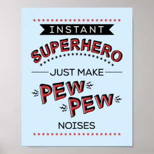 Directe Superheld: Maak PEW PEW Geluiden Poster