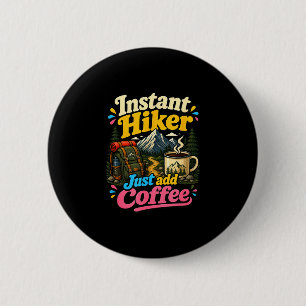 Directe wandelaar gewoon koffie toevoegen grappig  ronde button 5,7 cm