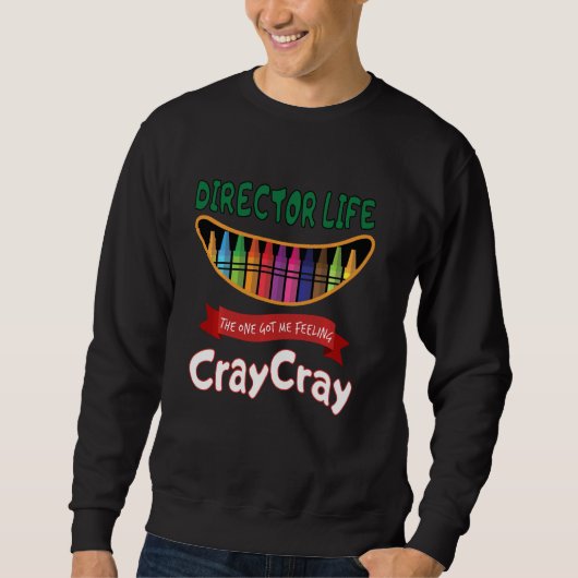 Director Life heeft me met Cray Cray Trui (Voorkant)