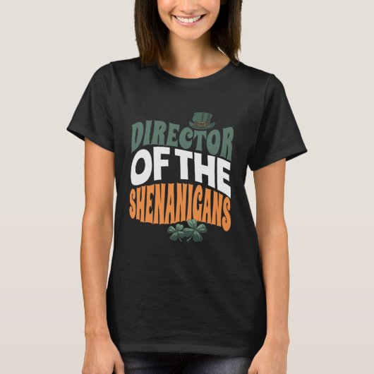 Director of the Shenanigans  Irish St Patrick s Da T-shirt (Voorkant)