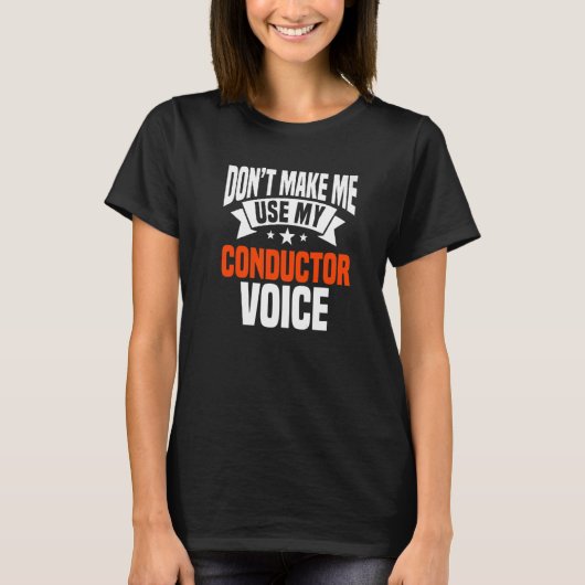 Dirigent Stem Trein Express Spoor Vervoer Vracht T-shirt (Voorkant)