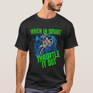 Dirt Bike Hoodie Bij twijfel Throttle Out T-shirt