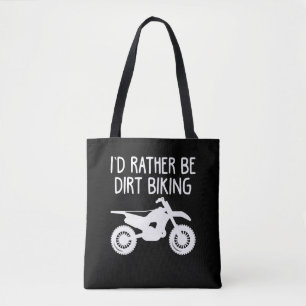 Dirt Bike - Ik zou liever Dirt Biking Motorcross z Tote Bag