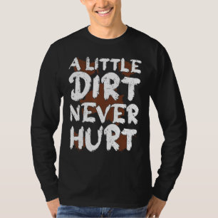Dirt Bike Racing Een beetje vuil heeft nog nooit T-shirt