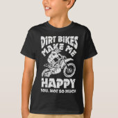 Dirt Bikes maakt me blij met Motocross Enduro Bike T-shirt (Voorkant)